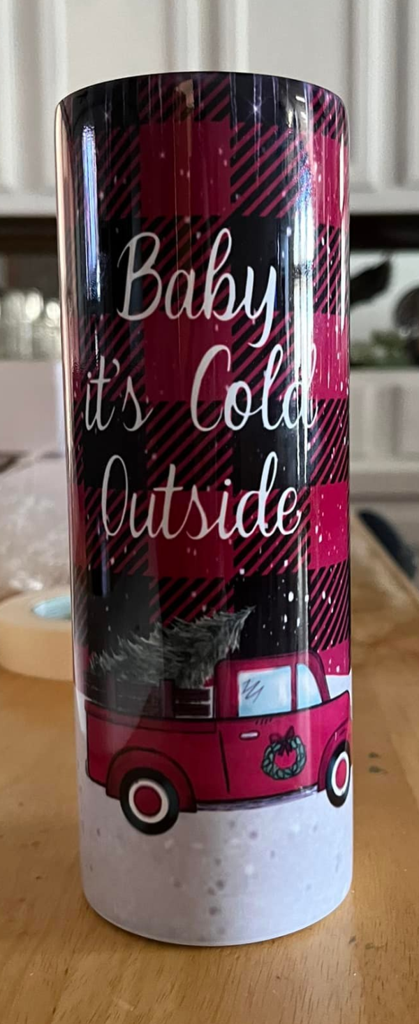 Baby It's Cold Outside Tumbler